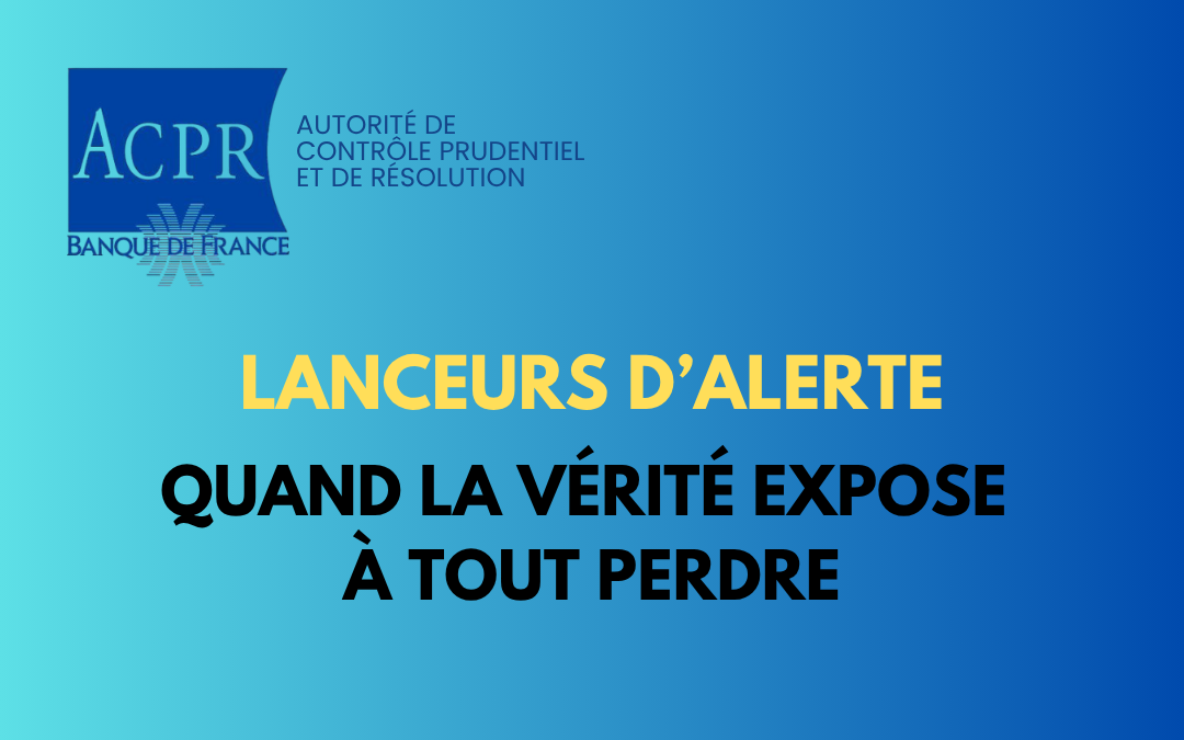 Lanceurs d’alerte quand la vérité expose à tout perdre